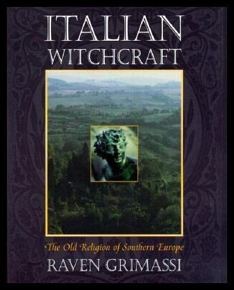 Grimassi, Raven| Segaard, Matthew | Italian Witchcraft : The Old Religion of Southern Europe