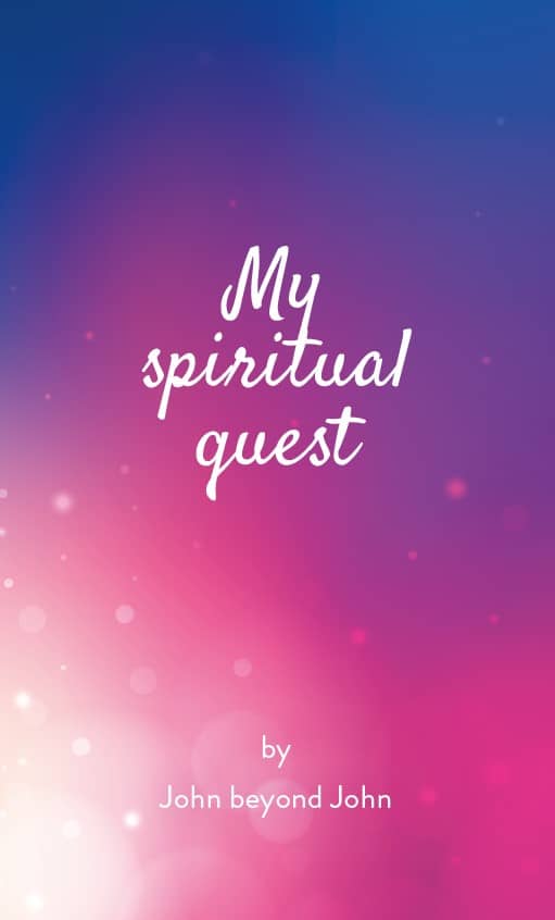 John, John beyond | My spiritual quest