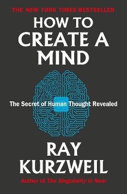 Kurzweil, Ray | How to Create a Mind
