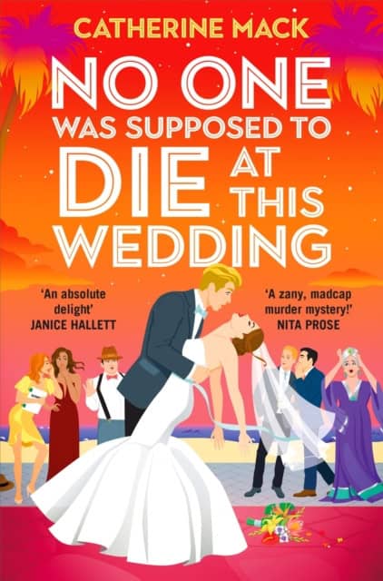 Mack, Catherine | No one was Supposed to Die at this Wedding