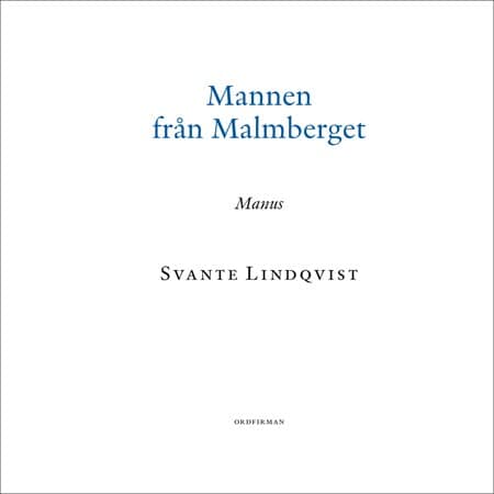 Lindqvist, Svante | Mannen från Malmberget