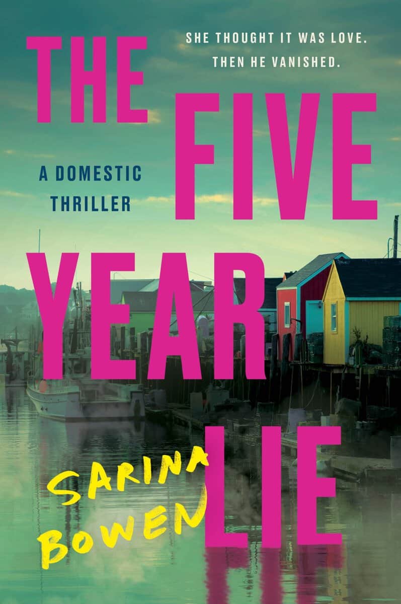 Bowen, Sarina | The Five Year Lie : A Domestic Thriller