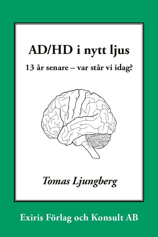 Ljungberg, Tomas | AD/HD i nytt ljus : 13 år senare - var står vi idag?