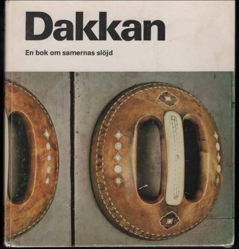 Hård af Segerstad, Ulf | Dakkan. En bok om samernas slöjd