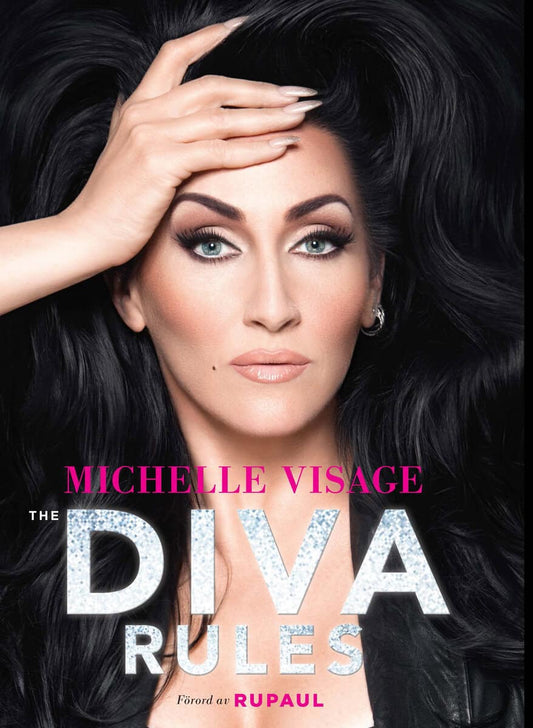 Visage, Michelle | Diva Rules : Dissa dramat, hitta din styrka och glittra din väg till toppen