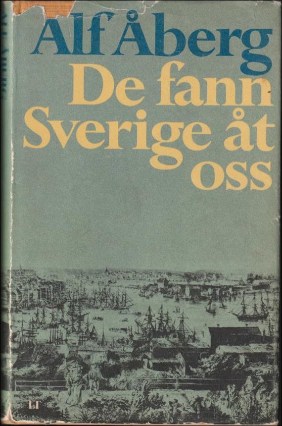 Åberg, Alf | De fann Sverige åt oss