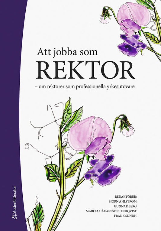 Ahlström, Björn | Berg, Gunnar | et al | Att jobba som rektor : Om rektorer som professionella yrkesutövare