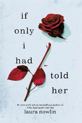 Nowlin, Laura | If Only I Had Told Her