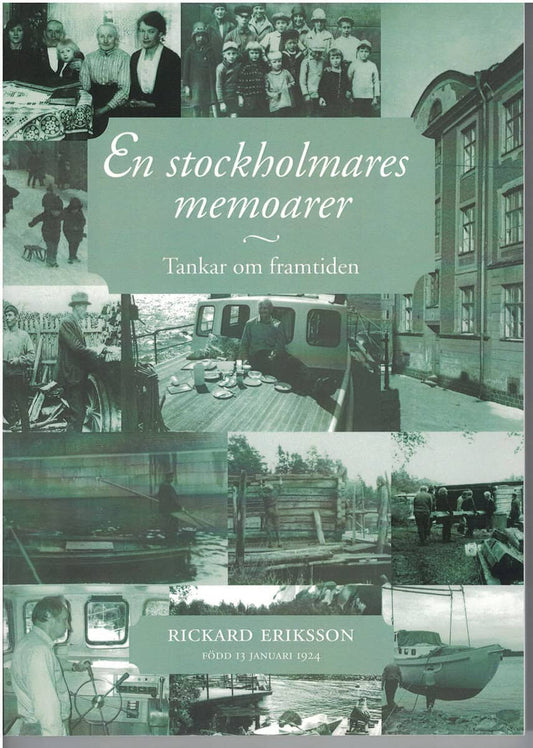 Eriksson, Rickard | En stockholmares memoarer : Tankar om framtiden