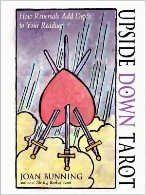 Bunning, Joan | Upside Down Tarot : How Reversals Add Depth to Your Reading
