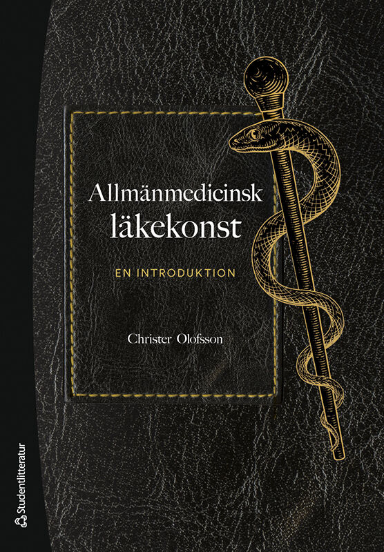 Olofsson, Christer | Allmänmedicinsk läkekonst : - en introduktion