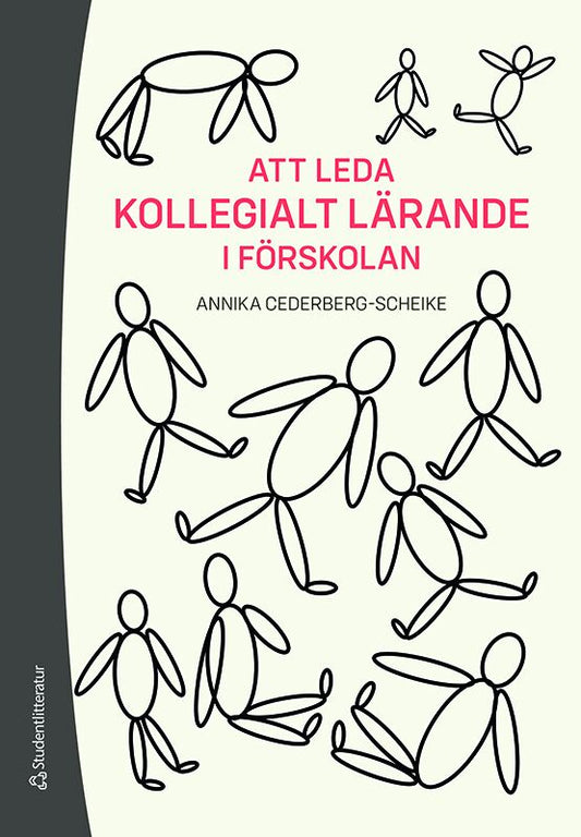 Cederberg-Scheike, Annika | Att leda kollegialt lärande i förskolan : -en handbok