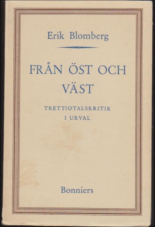 Blomberg, Erik | Från öst och väst : Trettiotalskritik i urval