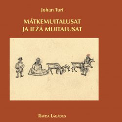 Turi, Johan | Mátkemuitalusat ja iežá muitalusat
