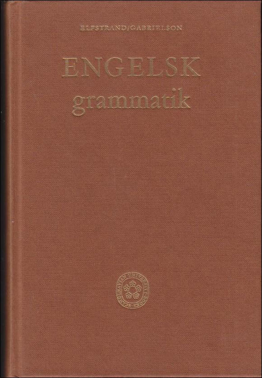 Elfstrand, Daniel / Gabrielsson, Arvid | Engelsk grammatik : För universitet och högskolor