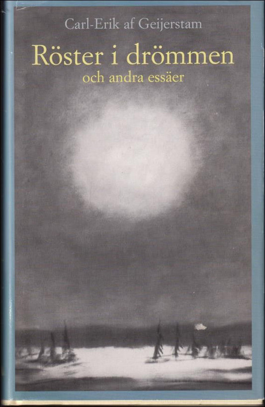 Geijerstam, Carl-Erik af | Röster i drömmen och andra essäer