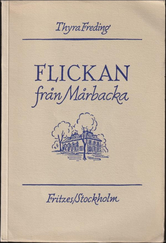 Freding, Thyra | Flickan från Mårbacka : En bok för gamla och unga om Selma Lagerlöf