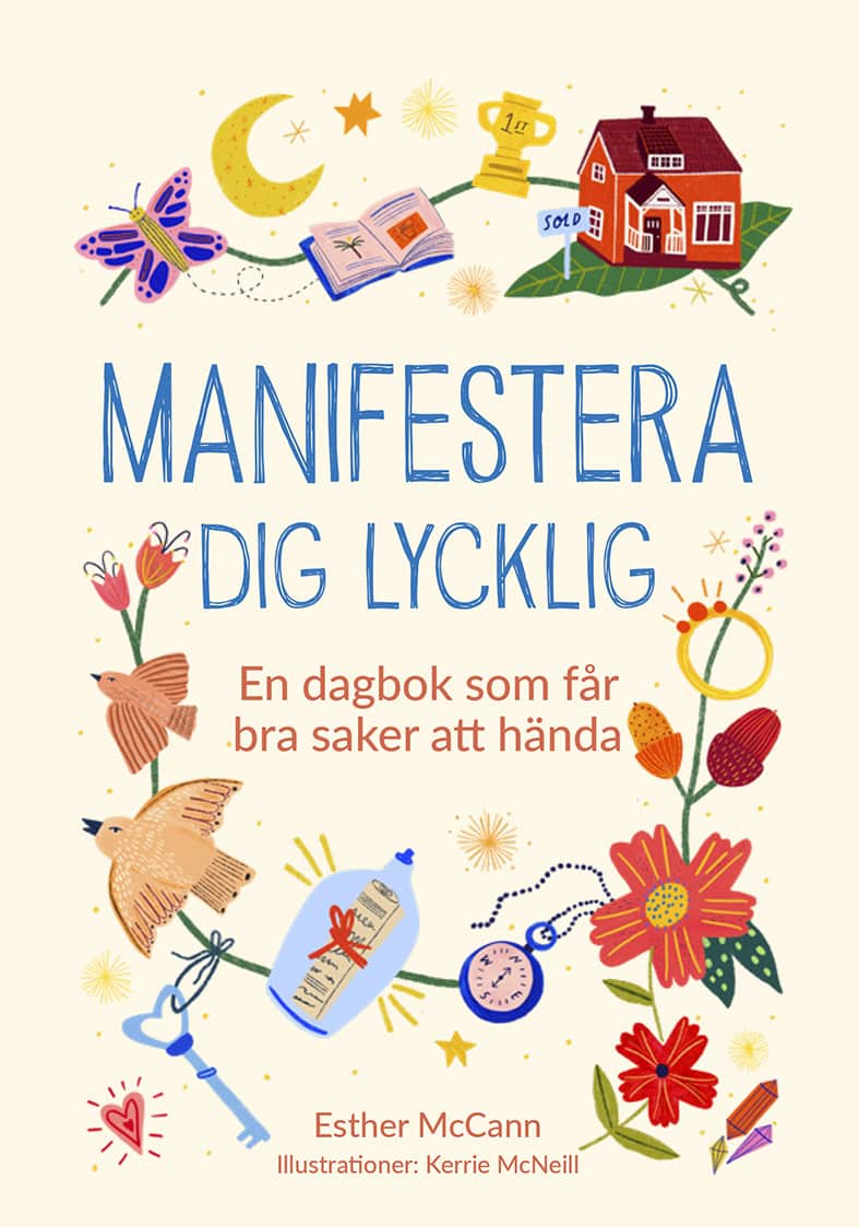 McCann, Esther | Manifestera dig lycklig : En dagbok som får bra saker att hända