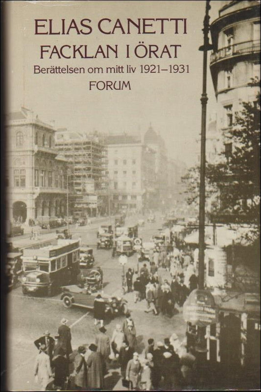 Canetti, Elias | Facklan i örat : Berättelsen om mitt liv 1921-1931