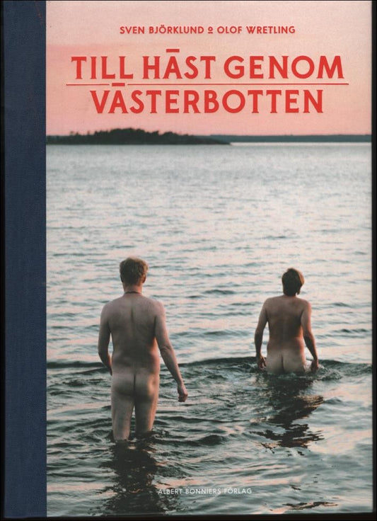 Björklund, Sven & Wretling, Olof | Till häst genom Västerbotten