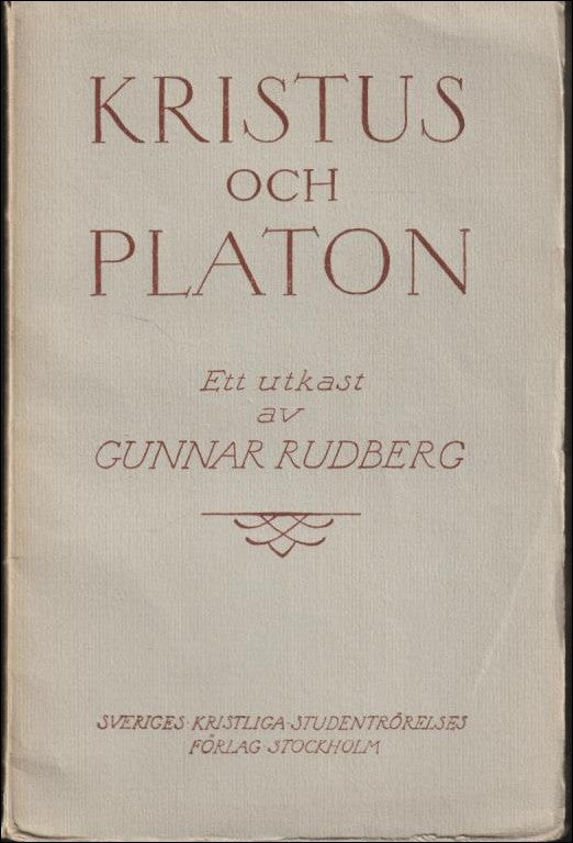 RUDBERG, GUNNAR | Kristus och Platon. Ett utkast.