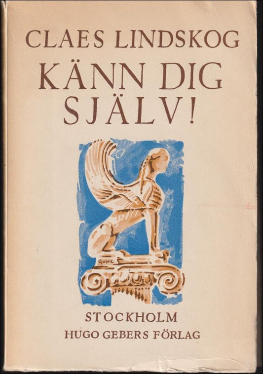LINDSKOG, CLAES | Känn dig själv! Antik livssyn och levnadskonst