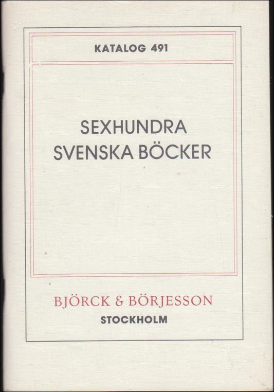 Katalog 491 : Sexhundra svenska böcker