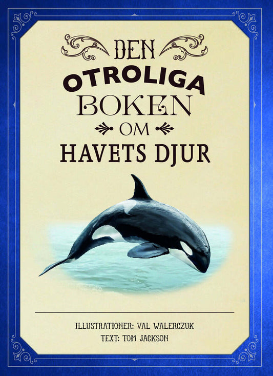 Jackson, Tom | Den otroliga boken om havets djur