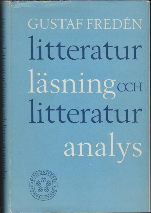 Fredén, Gustaf | Litteraturläsning och litteraturanalys : Synpunkter och exempel