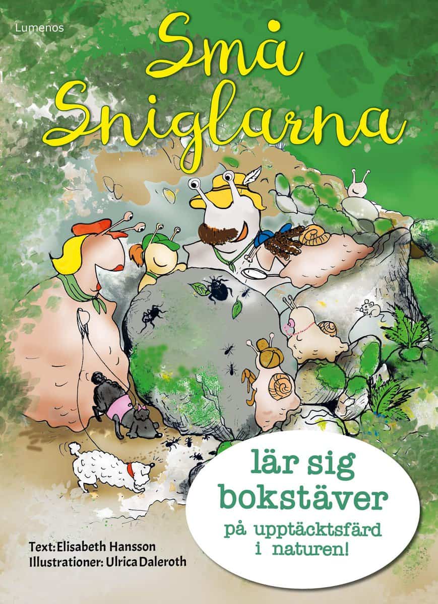 Hansson, Elisabeth | Småsniglarna lär sig bokstäver på upptäcktsfärd i naturen