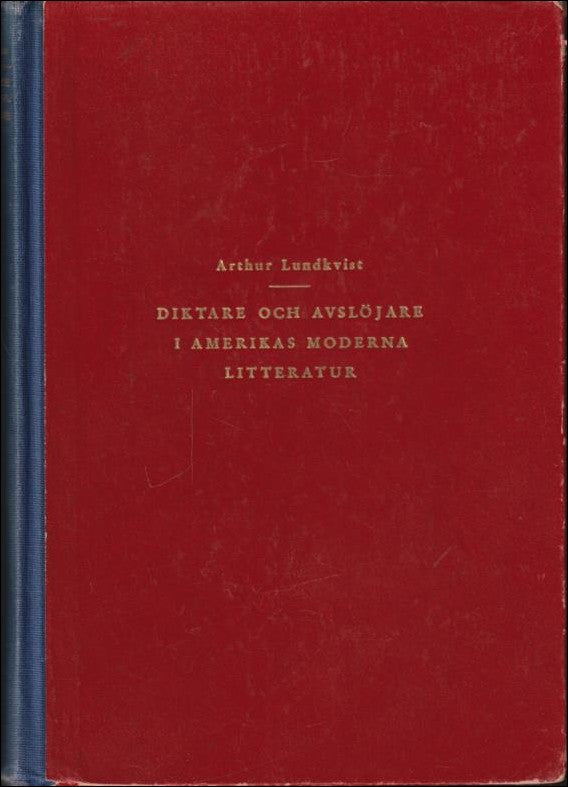 Lundkvist, Artur | Diktare och avslöjare i Amerikas moderna litteratur