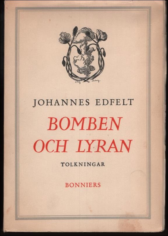 Edfelt, Johannes | Bomben och lyran. Tolkningar