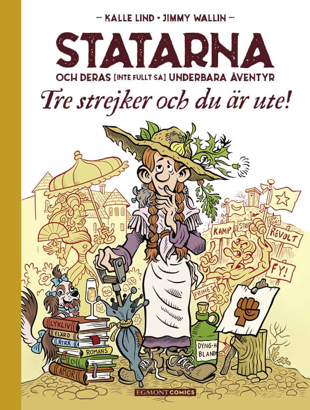 Lind, Kalle | Wallin, Jimmy | Statarna och deras (inte fullt så) underbara äventyr. Tre strejker och du är ute