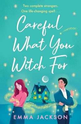 Jackson, Emma | Careful What You Witch For