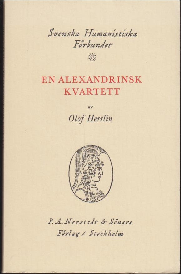 Herrlin, Olof | En alexandrinsk kvartett : Om Kingsleys Hypatia, Wisemans Fabiola, Newmans Callista och Rydbergs Hermion...