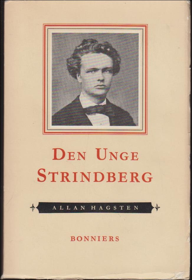 Hagsten, Allan | Den unge Strindberg : 1. Studier kring tjänstekvinnans son och ungdomsverken