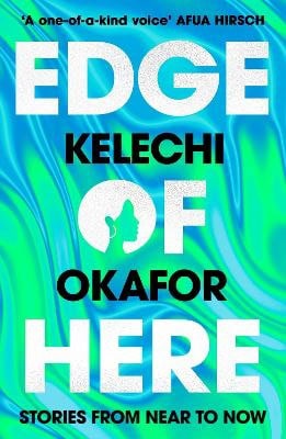 Okafor, Kelechi | Edge of Here