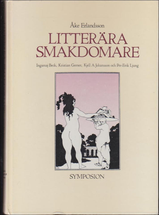 Erladersson, Åke (red.) | Litterära smakdomare : Ett urval inflytelserika tidningar och tidskrifter i Europa, USA och So...