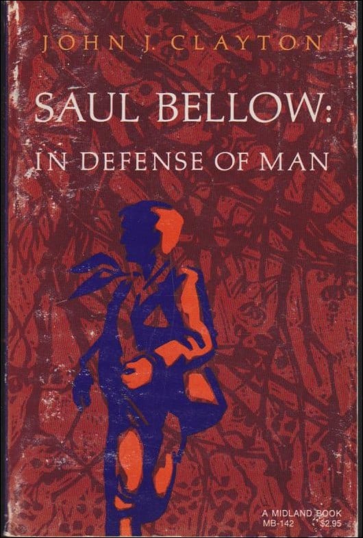 Clayton, John C. | Saul Bellow : In Defense of Man