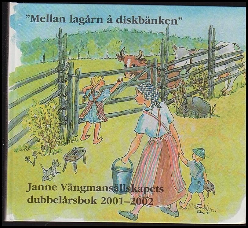 Candell, Lars G. (red.) | Mellan lagårn å diskbänken : Janne Vängmansällskapets dubbelårsbok 2001-2002