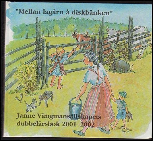 Candell, Lars G. (red.) | Mellan lagårn å diskbänken : Janne Vängmansällskapets dubbelårsbok 2001-2002