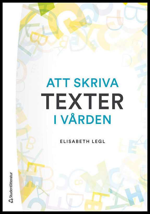 Legl, Elisabeth | Att skriva texter i vården