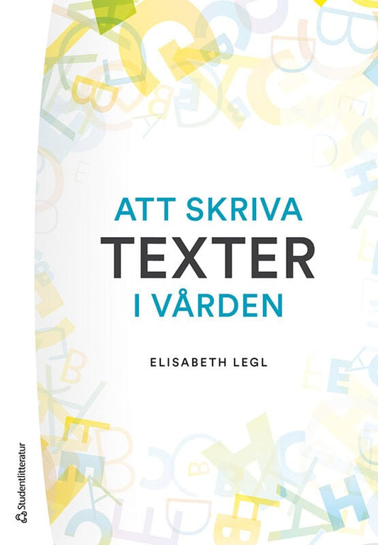 Legl, Elisabeth | Att skriva texter i vården
