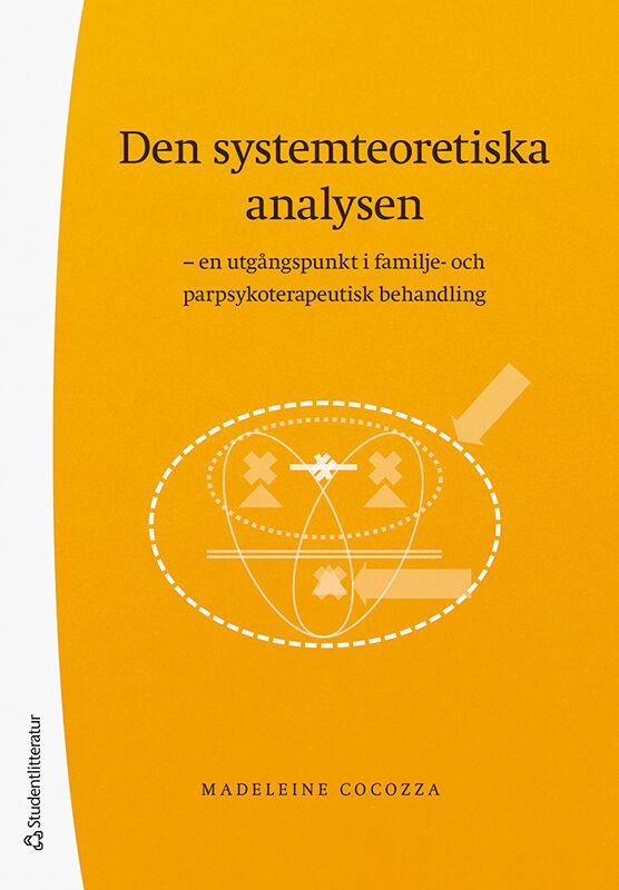 Cocozza, Madeleine | Den systemteoretiska analysen : - en utgångspunkt i familje- och parpsykoterapeutisk behandling