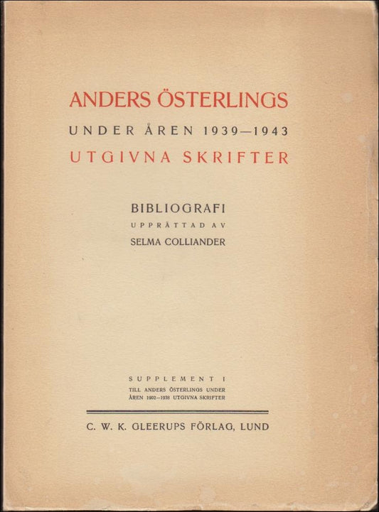 Colliander, Selma | Anders Österlings under åren 1939 : 1943 utgivna skrifter.