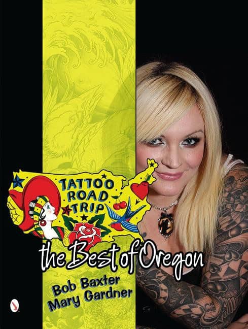 Bob Baxter | Tattoo Road Trip : The Best of Oregon