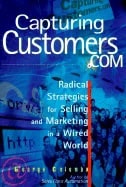 George Colombo | Capturing Customers.Com  Hb : Radical Strategies for selling and Marketing in a Wired World
