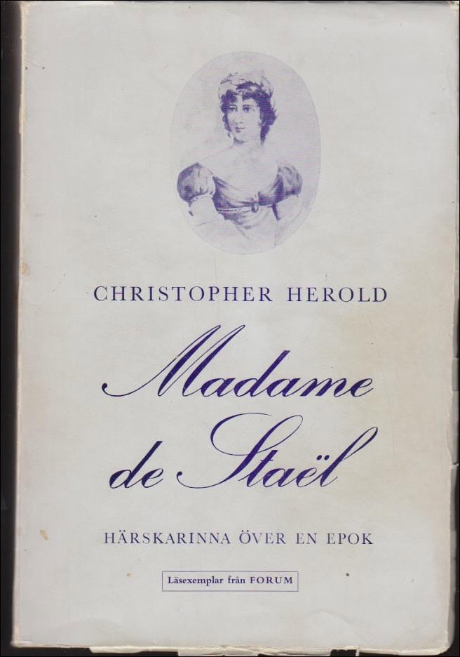 Herold, Christopher | Madame de Stael : Härskarinna över en epok