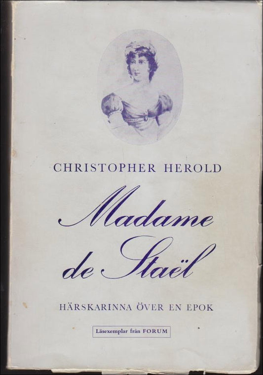 Herold, Christopher | Madame de Stael : Härskarinna över en epok