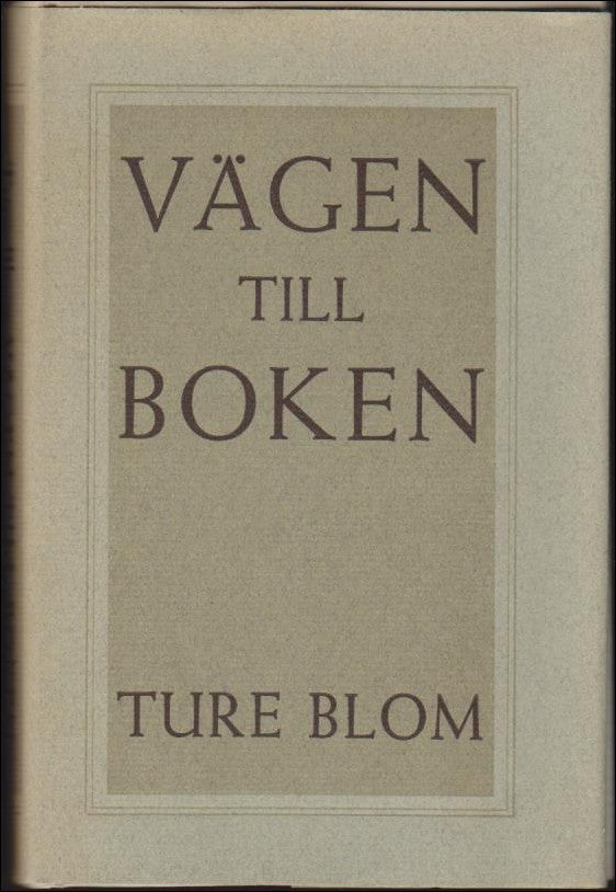 Blom, Ture | Vägen till boken : En bokförmedlares minnen